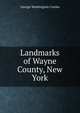 Landmarks of Wayne County, New York, George Washington Cowles 