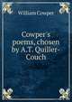 Cowper's poems, chosen by A.T. Quiller-Couch, Cowper William 