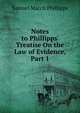 Notes to Phillipps' Treatise On the Law of Evidence, Part 1, Samuel March Phillipps 