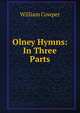 Olney Hymns: In Three Parts, William Cowper 