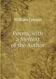 Poems, with a Memoir of the Author, William Cowper 