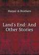 Land's End: And Other Stories, Harper &amp; Brothers 