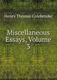 Miscellaneous Essays, Volume 3, Henry Thomas Colebrooke 