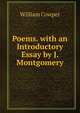 Poems. with an Introductory Essay by J. Montgomery, William Cowper 