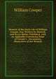 Memoir of the Early Life of William Cowper, Esq: Written by Himself, and Never Before Published. with an Appendix Containing Some of Cowper's . Documents, Illustrative of the Memoir, William Cowper 