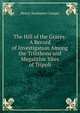 The Hill of the Graces: A Record of Investigation Among the Trilithons and Megalithic Sites of Tripoli, Henry Swainson Cowper 