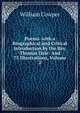 Poems. with a Biographical and Critical Introduction by the Rev. Thomas Dale: And 75 Illustrations, Volume 2, William Cowper 