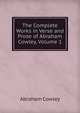 The Complete Works in Verse and Prose of Abraham Cowley, Volume 1, Abraham Cowley 