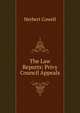 The Law Reports: Privy Council Appeals, Herbert Cowell 