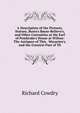 A Description of the Pictures, Statues, Busto's Basso-Relievo's, and Other Curiosities at the Earl of Pembroke's House at Wilton: The Antiques of This . Mazarine's, and the Greatest Part of Th, Richard Cowdry 