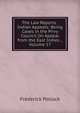 The Law Reports . Indian Appeals: Being Cases in the Privy Council On Appeal from the East Indies ., Volume 17, Pollock, Frederick, Sir, 1845-1937 