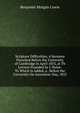 Scripture Difficulties, 4 Sermons Preached Before the University of Cambridge in April 1853, at Th Lecture Founded by J. Hulse: To Which Is Added, a . Before the University On Ascension-Day, 1852, Benjamin Morgan Cowie 