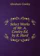 Select Works of Mr. A. Cowley Ed. by R. Hurd., Abraham Cowley 