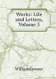 Works: Life and Letters, Volume 5, William Cowper 