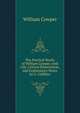 The Poetical Works of William Cowper, with Life, Critical Dissertation, and Explanatory Notes by G. Gilfillan, Cowper William 
