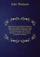 Report of the Trial of John Thomson Alias Peter Walker Before the Circuit Court of Justiciary at Glosgow, 22D to 24Th December 1857: For the Murder of . Prussic Acid to Agnes Stenhouse Or Mason, John Thomson 