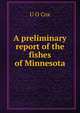 A preliminary report of the fishes of Minnesota, U O Cox 