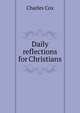 Daily reflections for Christians, Charles Cox 