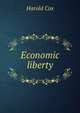 Economic liberty, Harold Cox 