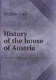 History of the house of Austria, Coxe, William 