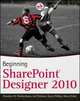 Beginning SharePoint Designer 2010, Woodrow W. Windischman 