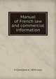 Manual of French law and commercial information, H Cleveland b. 1859 Coxe 