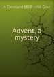 Advent, a mystery, A Cleveland 1818-1896 Coxe 