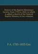 History of the Baptist Missionary Society, from 1792 to 1842: to which is added a sketch of the General Baptist Mission, in two volumes, F A. 1783-1853 Cox 