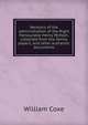 Memoirs of the administration of the Right Honourable Henry Pelham, collected from the family papers, and other authentic documents, Coxe, William 