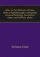 Atlas to the Memoirs of John, duke of Marlborough: containing armorial bearings, facsimiles, maps, and military plans, Coxe, William 