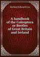A handbook of the Coleoptera or Beetles of Great Britain and Ireland, Herbert Edward Cox 