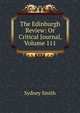 The Edinburgh Review: Or Critical Journal, Volume 111, Smith, Sydney 