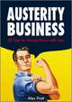 Austerity Business: 39 Tips for Doing More With Less, Alex Pratt 