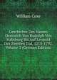 Geschichte Des Hauses Oestreich Von Rudolph Von Habsburg Bis Auf Leopold Des Zweiten Tod, 1218-1792, Volume 3 (German Edition), Coxe, William 