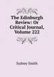 The Edinburgh Review: Or Critical Journal, Volume 222, Smith, Sydney 