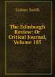 The Edinburgh Review: Or Critical Journal, Volume 185, Smith, Sydney 
