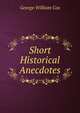 Short Historical Anecdotes, George William Cox 