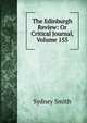 The Edinburgh Review: Or Critical Journal, Volume 155, Smith, Sydney 