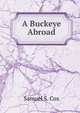 A Buckeye Abroad, Samuel S. Cox 