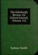 The Edinburgh Review: Or Critical Journal, Volume 118, Smith, Sydney 