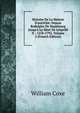 Histoire De La Maison D'autriche: Depuis Rodolphe De Hapsbourg Jusqu'? La Mort De L?opold II : 1218-1792, Volume 2 (French Edition), Coxe, William 