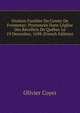 Oraison Fun?bre Du Comte De Frontenac: Prononc?e Dans L'?glise Des R?collets De Qu?bec Le 19 Decembre, 1698 (French Edition), Olivier Coyer 
