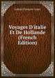 Voyages D'italie Et De Hollande (French Edition), Gabriel Francois Coyer 