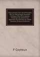 Discussions Sur Les Principes De La Mecanique Examen Critique Des Principales Theories Ou Doctrines Admises Ou Emises En Cette Science (French Edition), F Coyteux 