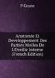 Anatomie Et Developpement Des Parties Molles De L'Oreille Interne (French Edition), P Coyne 