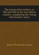 The young silver seekers, or, Hal and Ned in the marvellous country: completing the Young trail hunters' series, Samuel Woodworth Cozzens 