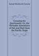 Crossing the Quicksands: Or, the Veritable Adventures of Hal and Ned Upon the Pacific Slope, Samuel Woodworth Cozzens 
