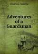 Adventures of a Guardsman, Charles Cozens 