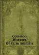 Common Diseases Of Farm Animals, 