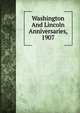 Washington And Lincoln Anniversaries, 1907, 